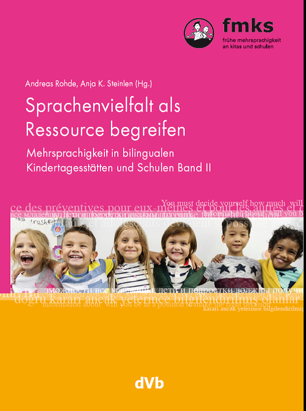 Sprachenvielfalt als Ressource begreifen. Mehrsprachigkeit in bilingualen Kindertagesstätten und Schulen Band II Buch